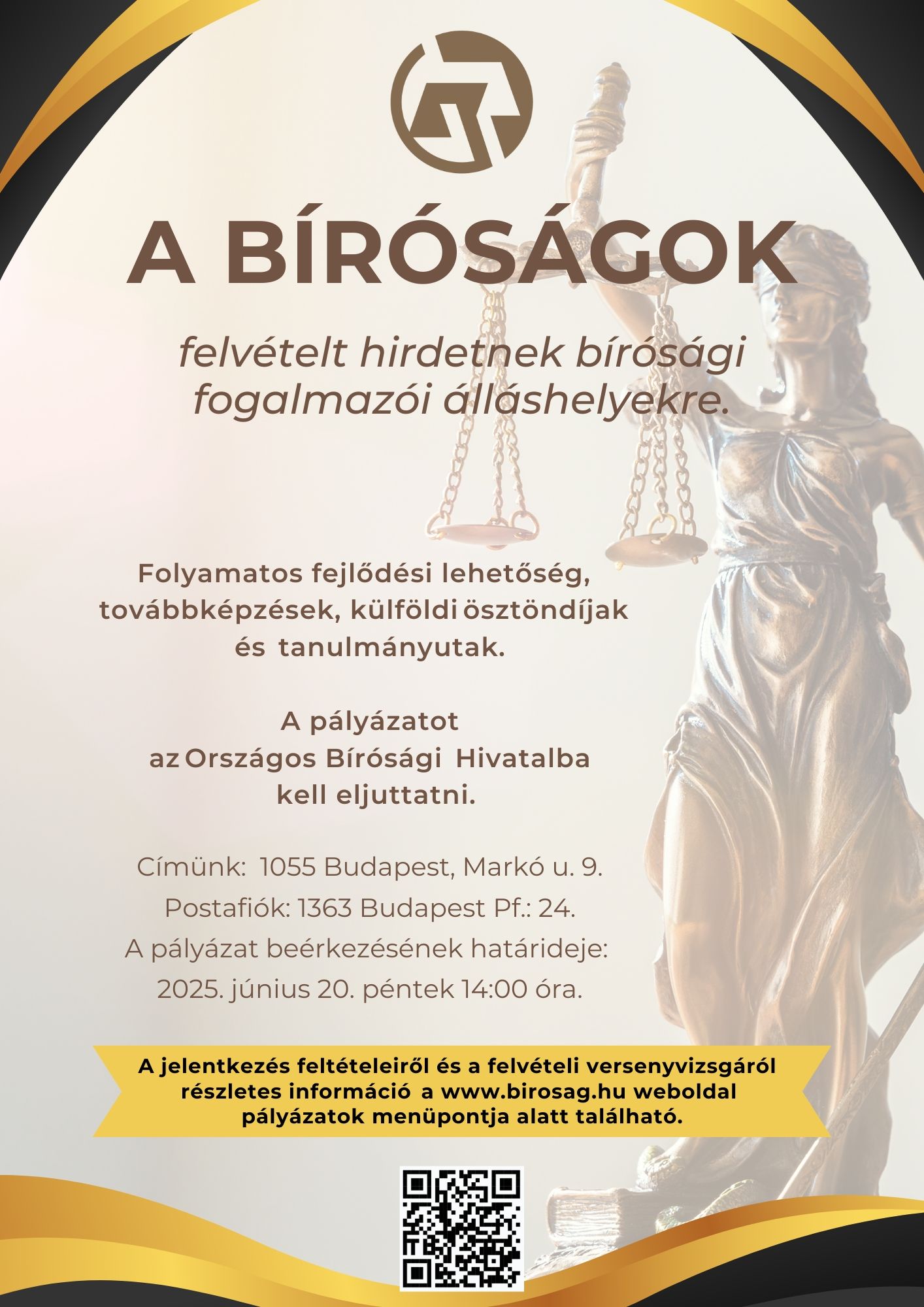 A bíróságok felvételt hirdetnek bírósági fogalmazói álláshelyekre. Pályázati határidő 2025. június 20. 14:00 óra. Bővebb információ a www.birosag.hu weboldal pályázatok menüpontja alatt található.