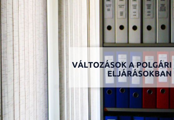 Változások a polgári eljárásokban